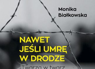 Nawet jeśli umrę w drodze- naczelna poleca