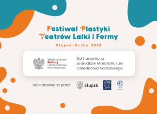 FESTIWAL PLASTYKI teatrów lalki i formy Ustka 2022