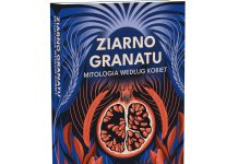 „ZIARNO GRANATU. Mitologia według kobiet”