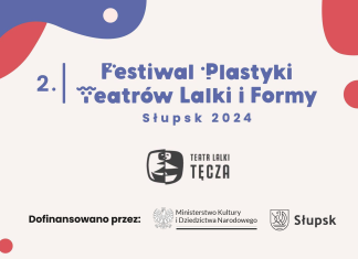 FESTIWAL PLASTYKI TEATRÓW LALKI i FORMY Słupsk 2024
