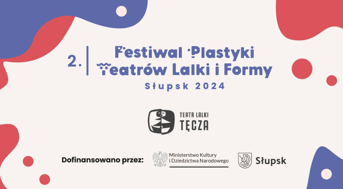 FESTIWAL PLASTYKI TEATRÓW LALKI i FORMY Słupsk 2024