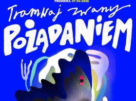„Tramwaj zwany pożądaniem”. Rewizja klasyki w Nowym Teatrze