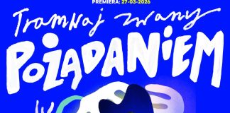 „Tramwaj zwany pożądaniem”. Rewizja klasyki w Nowym Teatrze