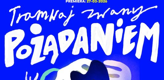 „Tramwaj zwany pożądaniem”. Rewizja klasyki w Nowym Teatrze