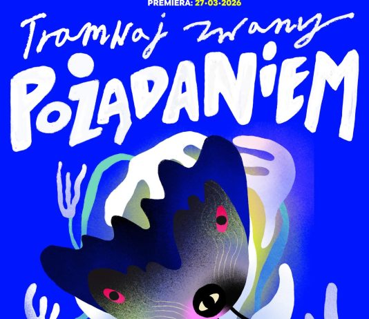 „Tramwaj zwany pożądaniem”. Rewizja klasyki w Nowym Teatrze